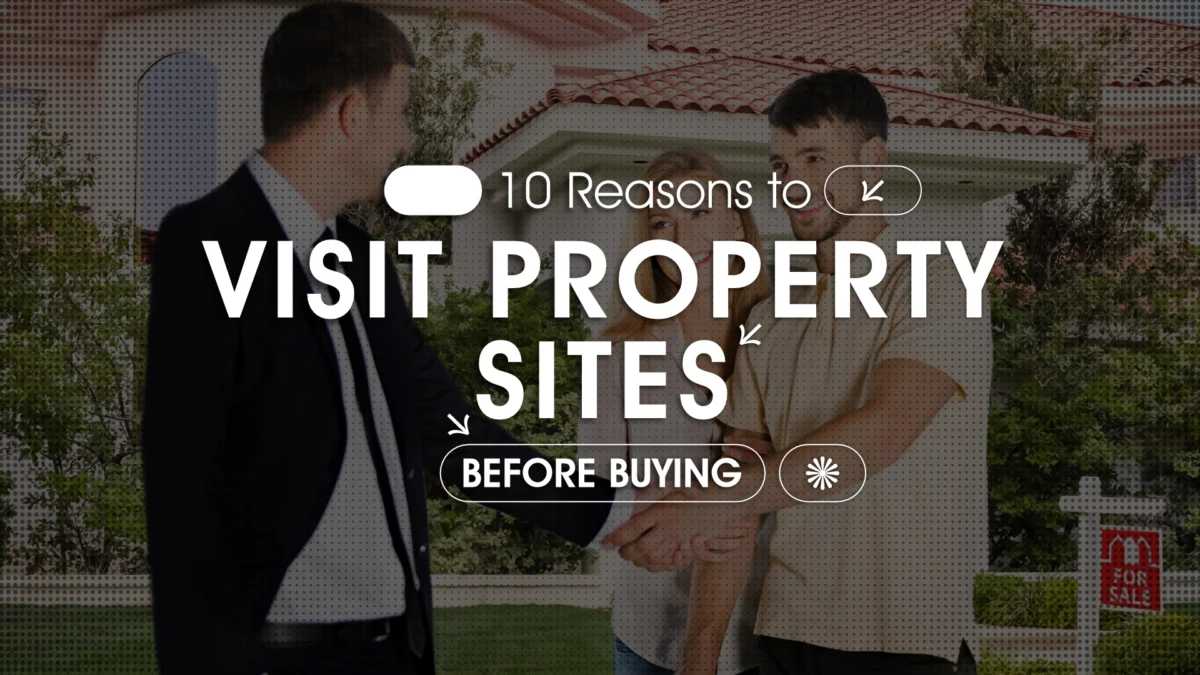 Visit Property Sites Before Buying