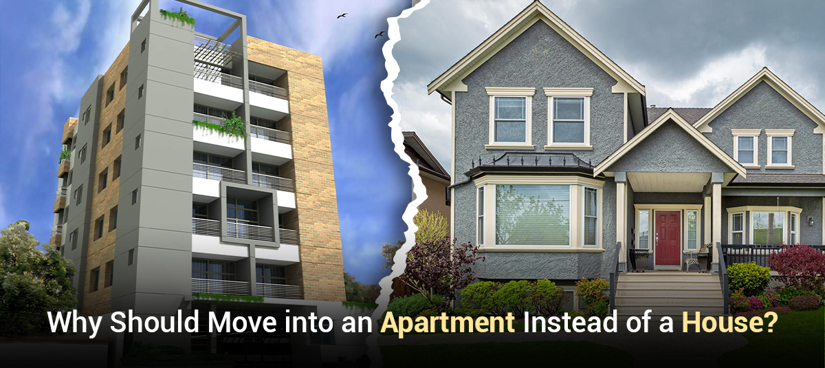 Why Should Move into an Apartment Instead of a House