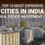 10 Most Expensive Cities in India to Invest in Real Estate (2025)