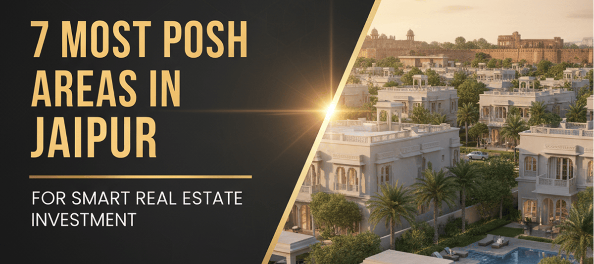 Top 7 Posh Areas in Jaipur Your Next Real Estate Investment in 2025